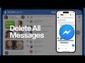 How To Delete All Of Your Messages On Messenger At Once
