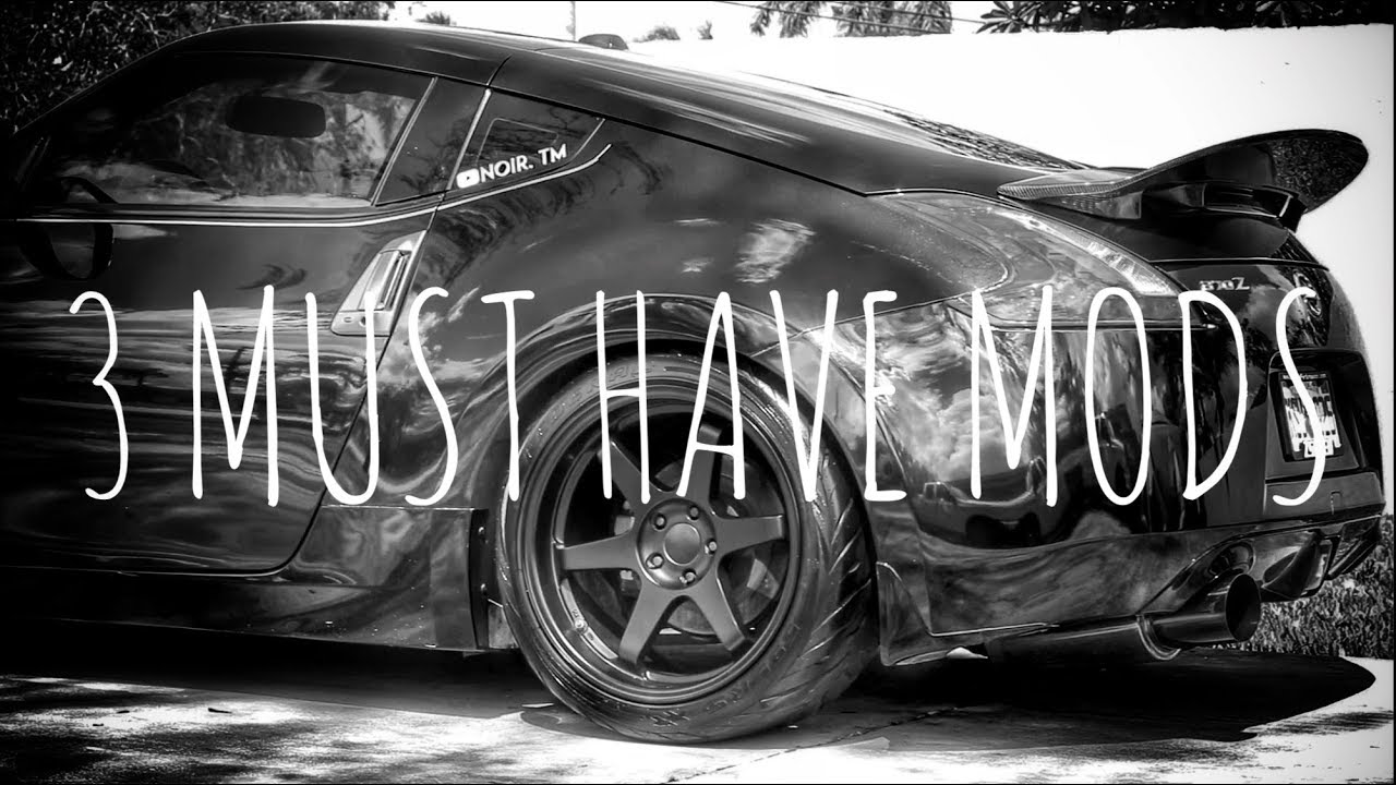 THREE MUST HAVE MODS for 370Zs | Noir.TM 