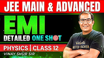 Class 12 Physics | EMI | One Shot | JEE 2025 | JEE 2026 | Vinay Shur Sir