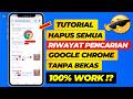 🔴 Cara Hapus Riwayat Pencarian di Google Chome Sampai Akar Terbaru 2026