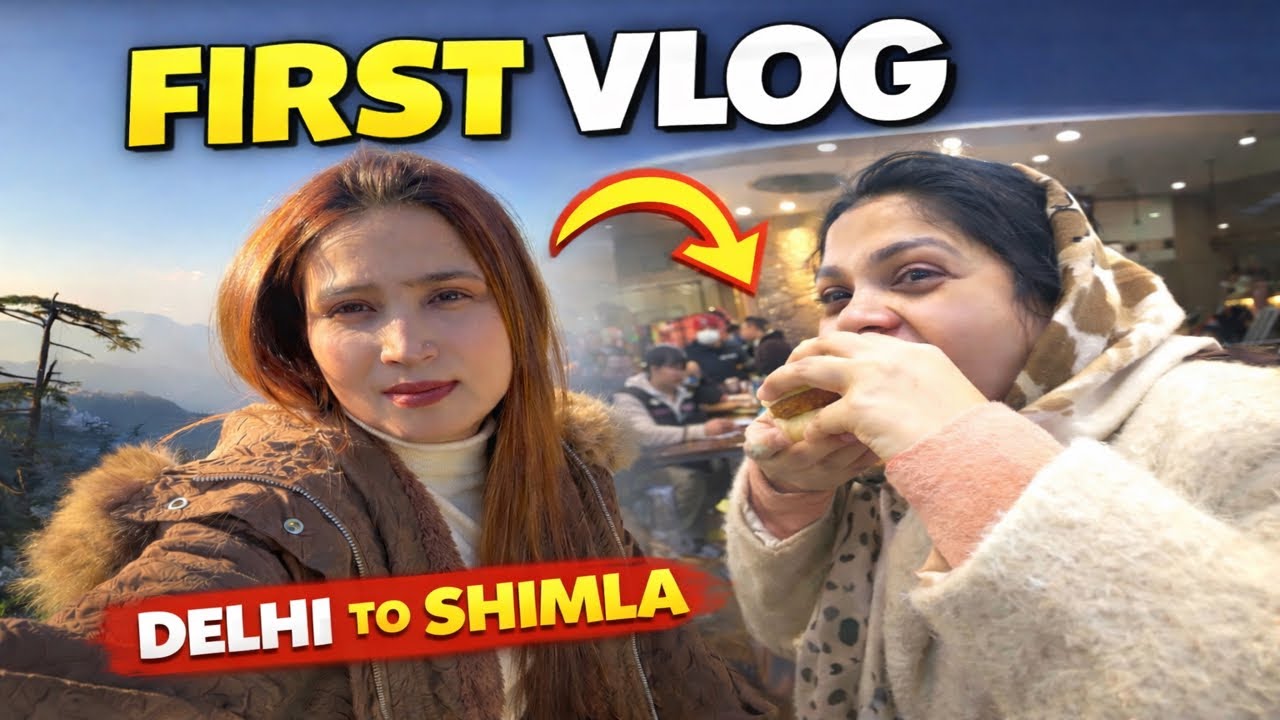 THIS IS MY FIRST VLOG 😍 WE ARE GOING DELHI TO SHIMLA 😊