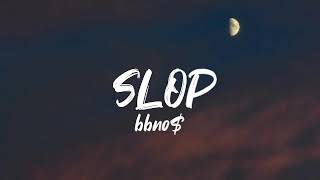 bbno$ - slop prod. Y2K ( Lyrics)
