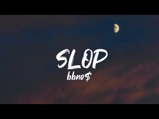 bbno$ - slop prod. Y2K ( Lyrics) class=