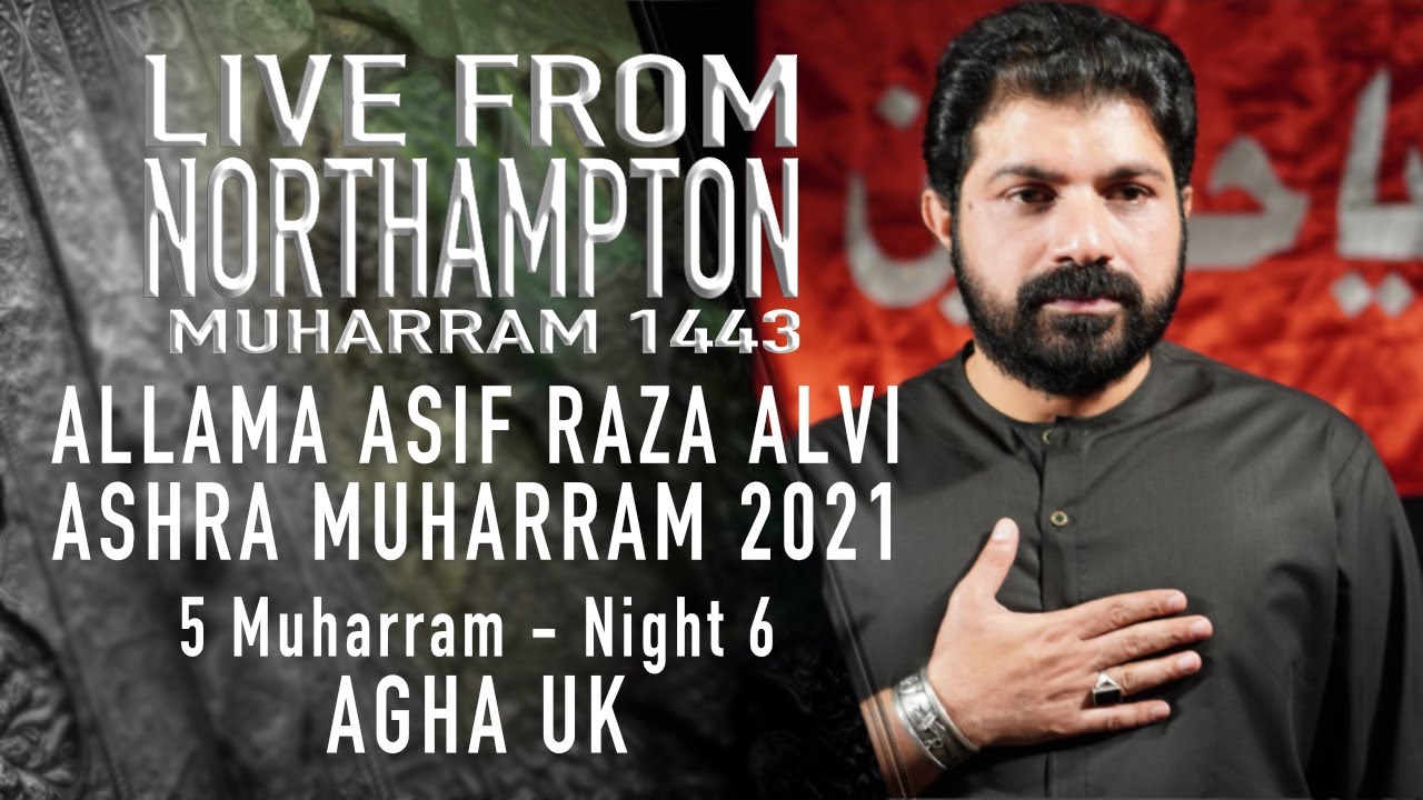 Allama Asif Raza Alvi - Ashra Muharram 2021 - 5 Muharram Majlis - Night 6 - AGHA UK