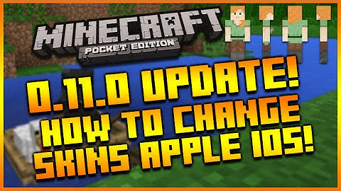 ★MINECRAFT POCKET EDITION 0.11.0 UPDATE - APPLE iOS HOW TO CHANGE YOUR SKIN [VOICE TUTORIAL]★