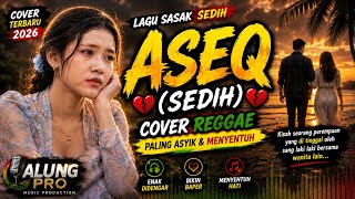 ASEQ – Newest Reggae Cover Version | The Saddest and Most Enjoyable Sasak Song to Listen To screenshot 4