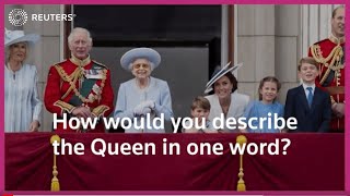 How would you describe the Queen in one word?