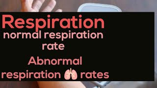 Vital signs - Respiration , normal rate and abnormal rates definition 