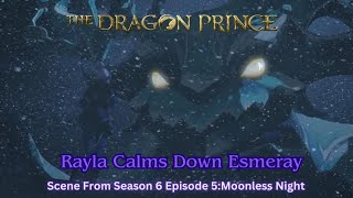 The Dragon Prince Season 6 Official Clip Rayla Calms Down Esmeray Scene