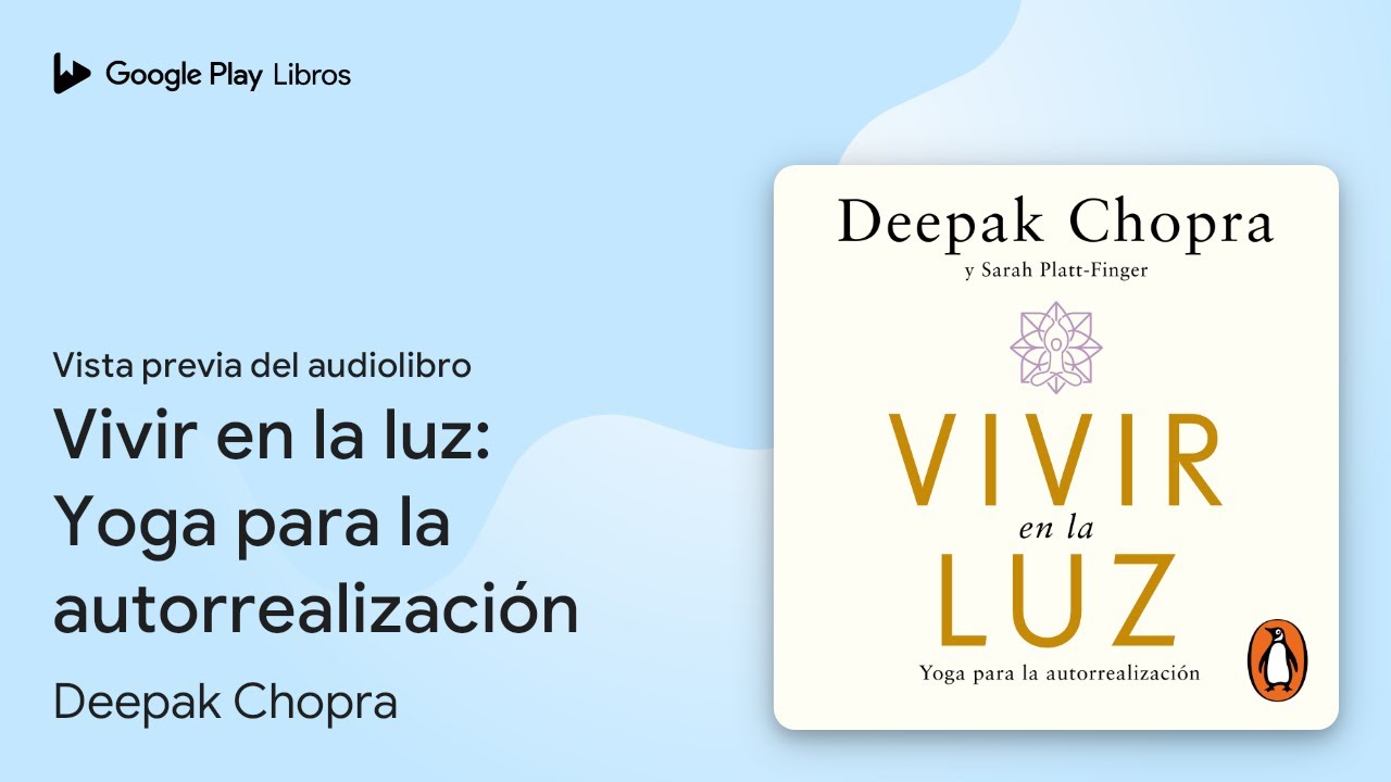 Vivir en la luz: Yoga para la autorrealización de Deepak Chopra · Vista