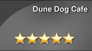 Dune Dog Cafe Jupiter Impressive Five Star Review by Todd Shepherd