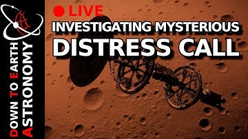 Investigating Mysterious Distress Call Live With Down To Earth Astronomy