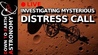 Investigating Mysterious Distress Call Live With Down To Earth Astronomy