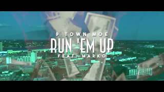 P Town Moe ft Marko - Run 'Em Up (MUSIC VIDEO) - YouTube