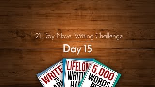21 Day Novel Writing Challenge: Day 15