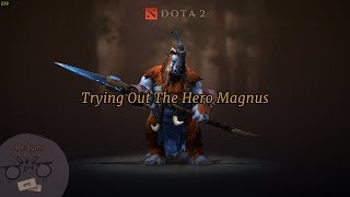 Trying Out The Hero Magnus In Dota 2 | Mobile Gamer Plays Dota 2
