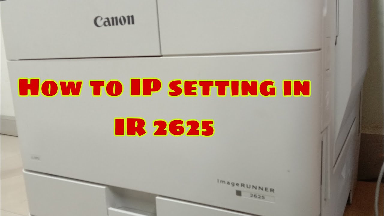 How to IP setting in IR 2625 Canon MFD printer 