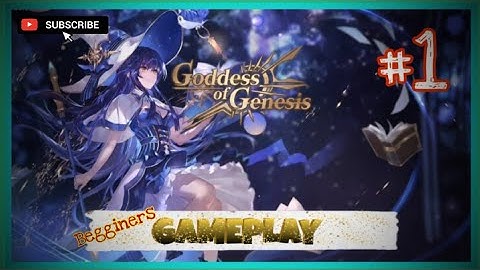 Goddess Of Genesis S Begginers Gameplay Part 1