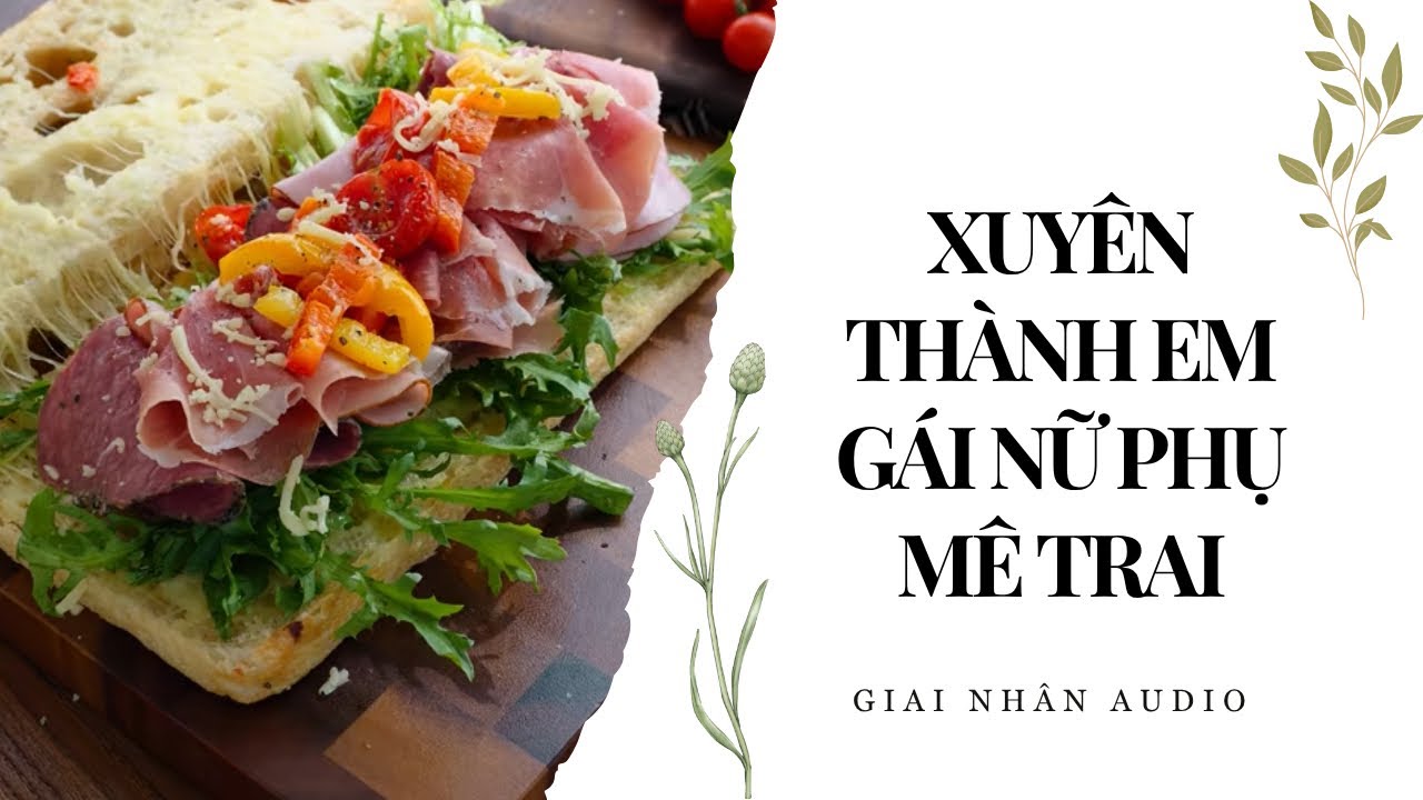 FULL AUDIO | XUYÊN THÀNH EM GÁI NỮ PHỤ MÊ TRAI