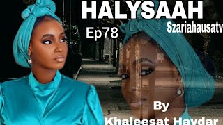 Halysaah Ep78
