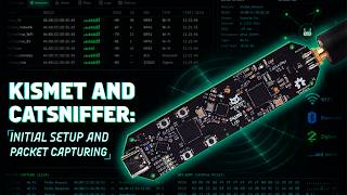 Kismet and CatSniffer: Initial Setup and Packet Capturing