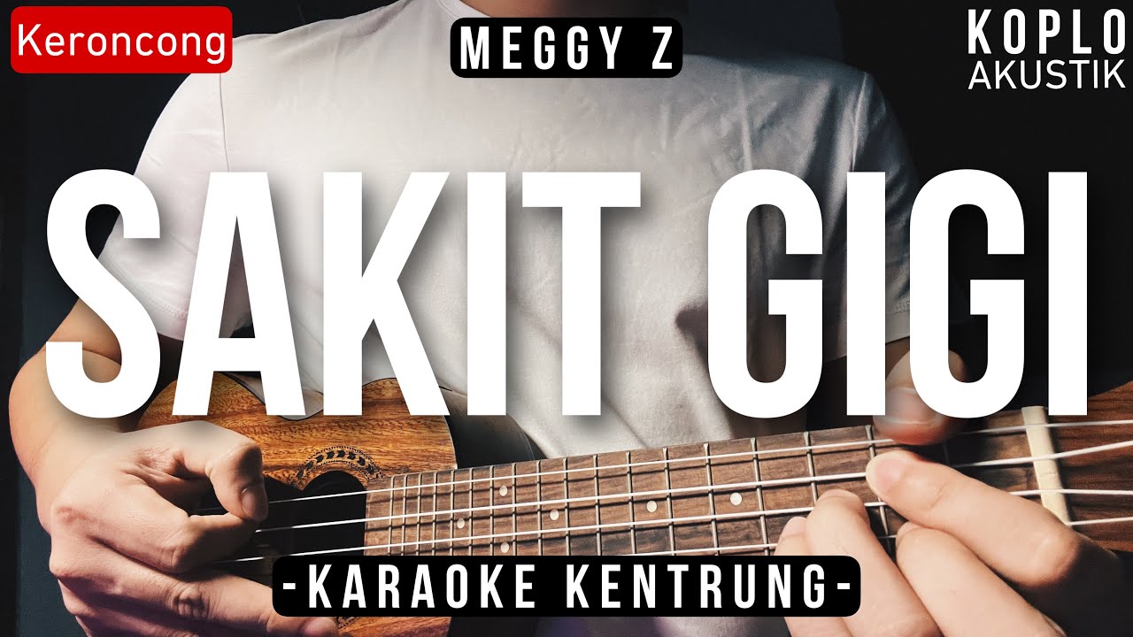 Sakit Gigi - Meggy Z (KARAOKE KENTRUNG + BASS)