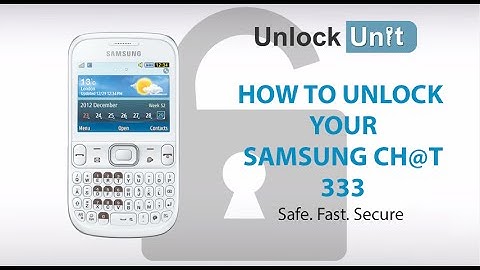 UNLOCK SAMSUNG CH@T 333 - HOW TO UNLOCK YOUR SAMSUNG CH@T 333