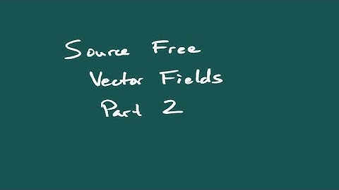 Source Free Vector Fields - Part 2