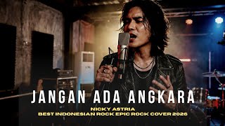Jangan Ada Angkara  Nicky Astria cover  Versi Rock Sinematik Paling Emosional