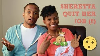 Sheretta Quit Her Job, and Here&#39;s Why