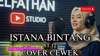 St 12 Istana Bintang Cover Cewek Suara Merdu Lirik