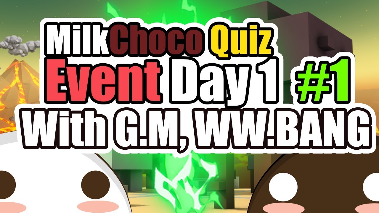 MilkChoco Event #1 with WW.BANG