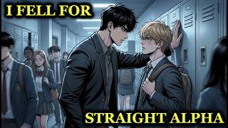 He Was the Straightest Alpha in School... Until He Scented Me [BL Story]