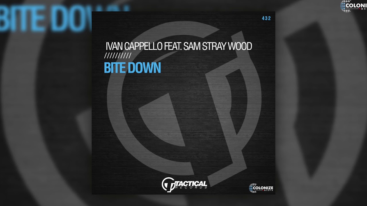 Ivan Cappello - Bite Down (feat. Sam Stray Wood)