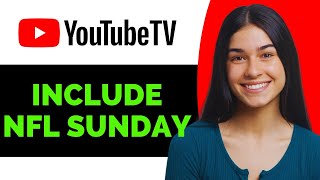 Does YouTube TV free trial include NFL Sunday Ticket - Full Guide