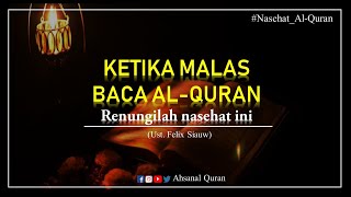Ketika Malas Baca Al Quran Renungilah nasehat Ini | Ust. Felix Siauw