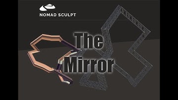 Nomad Sculpt - The Mirror