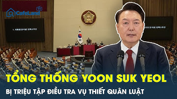 Hàn Quốc tống đạt giấy triệu tập điều tra Tổng thống Yoon Suk Yeol vụ thiết quân luật | CafeLand