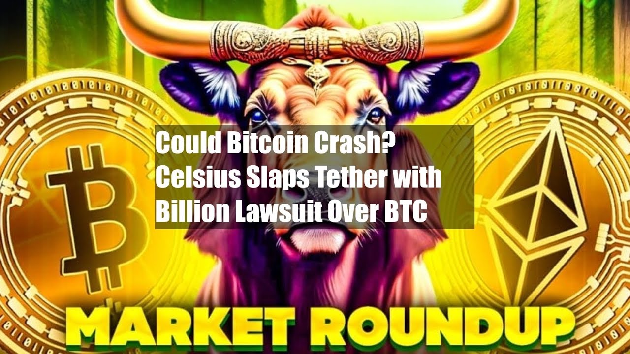 Could Bitcoin Crash? Celsius Slaps Tether with $2 Billion Lawsuit