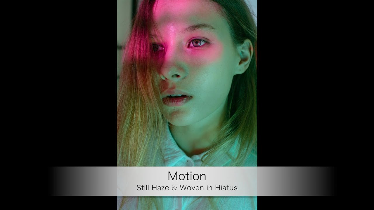 Still Haze & Woven in Hiatus - Motion 🌟Love from Seoul🌟 인디팝/인디음악