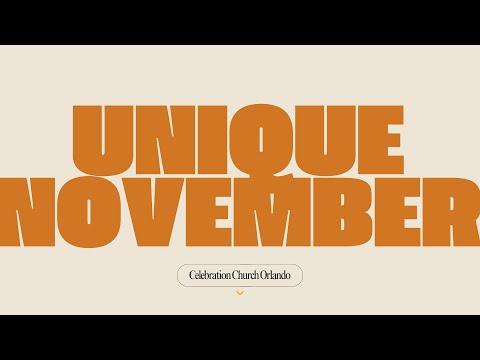 Celebration Church Orlando | Unique November