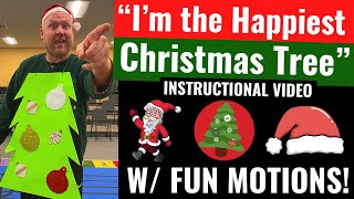 “I’m the Happiest Christmas Tree” Instructional Video w/ Fun Motions!