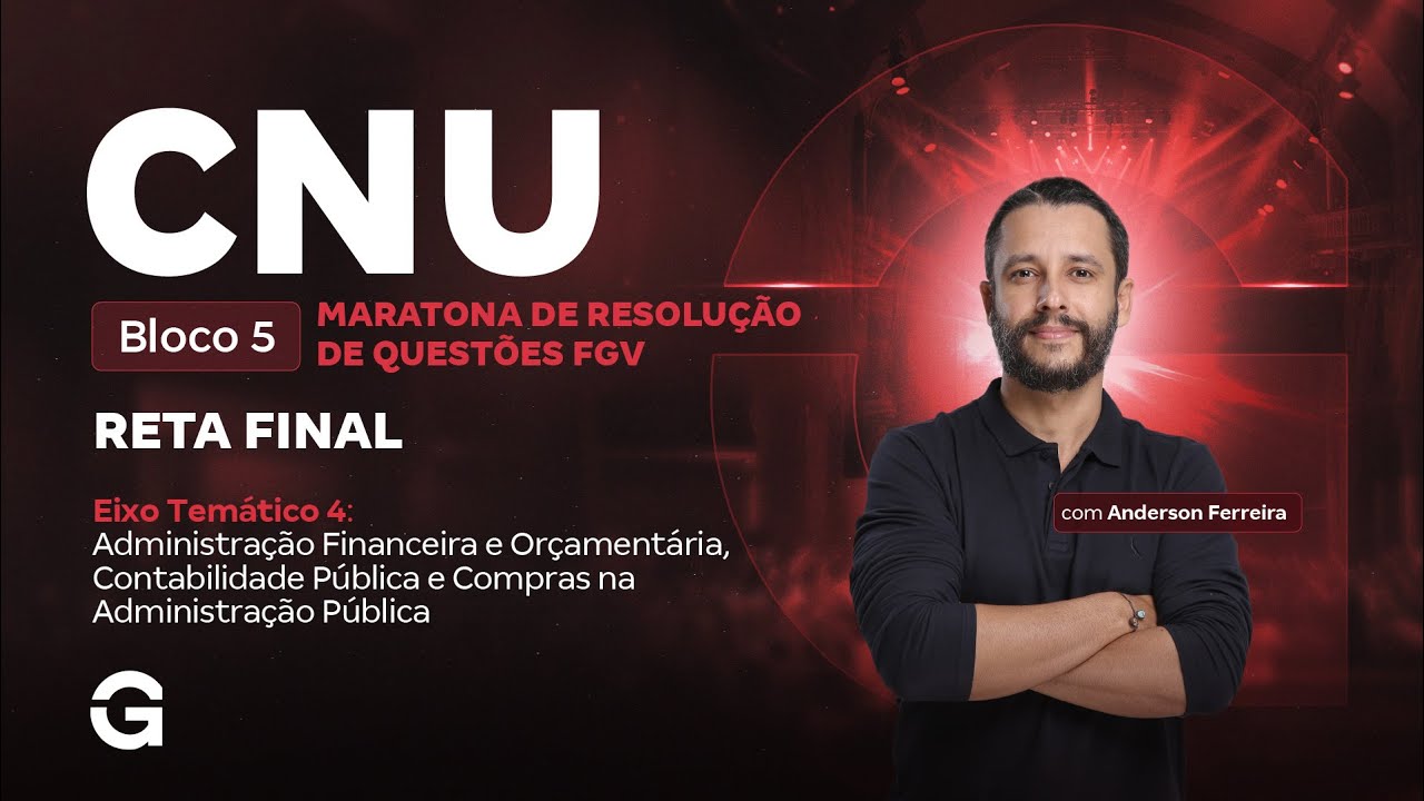 CNU 2025: Bloco 5 | Maratona de Resolução de Questões FGV: Reta Final: Eixo Temático 4