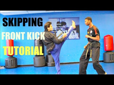 SKIPPING FRONT KICK TUTORIAL - KICKING SOMEONE FROM A FAR DISTANCE