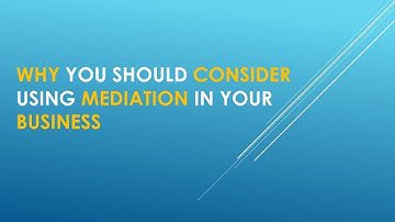 Business Mediation: How it Can Resolve Your Business Disputes Faster