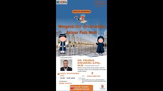 Dr.Trubus Raharjo, S.Psi,.M.Si 'Mengenal Ciri-ciri Kesulitan Belajar Pada Anak'
