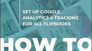 How to set up Google Analytics 4 Tracking on all of your Flipbooks  ● Paperturn.com