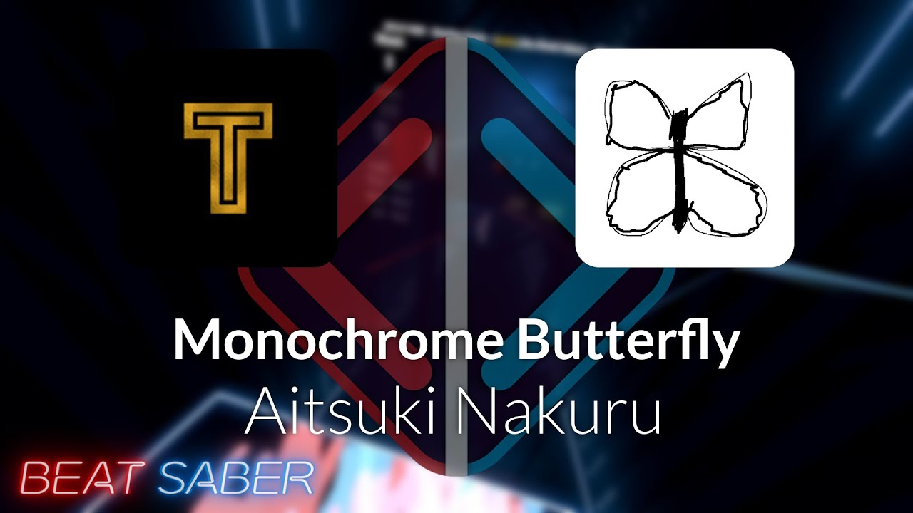Beat Saber | Tseska | Aitsuki Nakuru - Monochrome Butterfly [Expert+] #1 FC | 95.92%