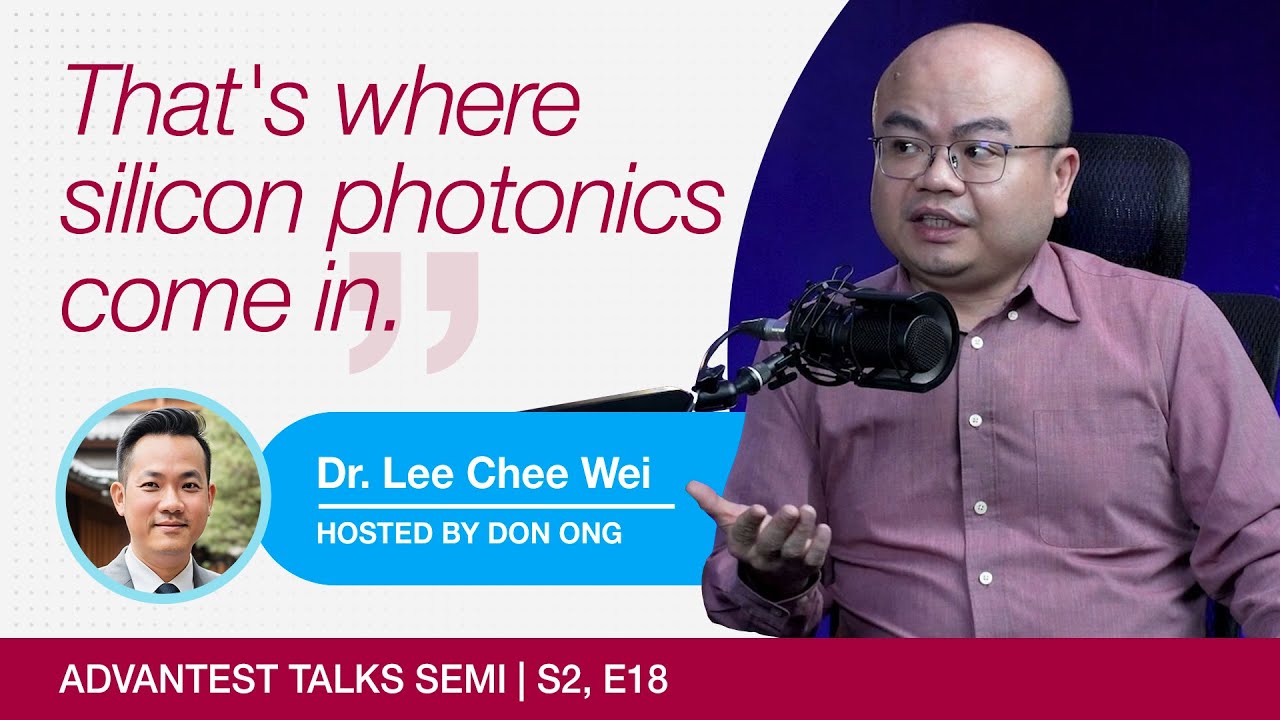 Advantest Talks Semi Podcast – “Are Silicon Photonics the Only Way ...