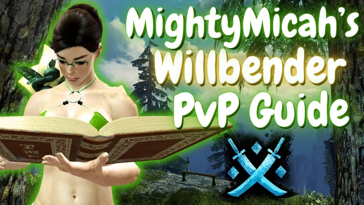 Руководство по PVP в GW2: как играть за Уиллбендера и моя сборка!